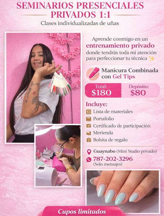 SEMINARIO PRESENCIAL TU SOLO CONMIGO PASO A PASO – Manicura Combinada con GEL TIPS (depósito $80 se le restan al total de $180) el día de la cita debe pagar el restante / UBICACIÓN GUAYNABO PUEBLO